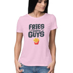 Women's Fries Before Guys Graphics Printed T-Shirt