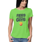 Women's Fries Before Guys Graphics Printed T-Shirt