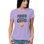 Women's Fries Before Guys Graphics Printed T-Shirt