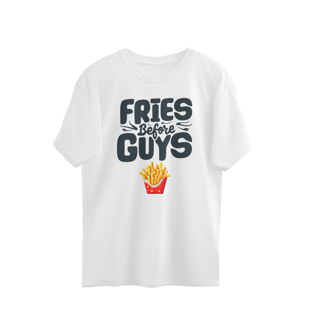 Women's Fries Before Guys Graphics Printed Oversized T-Shirt