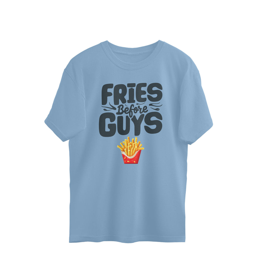 Women's Fries Before Guys Graphics Printed Oversized T-Shirt
