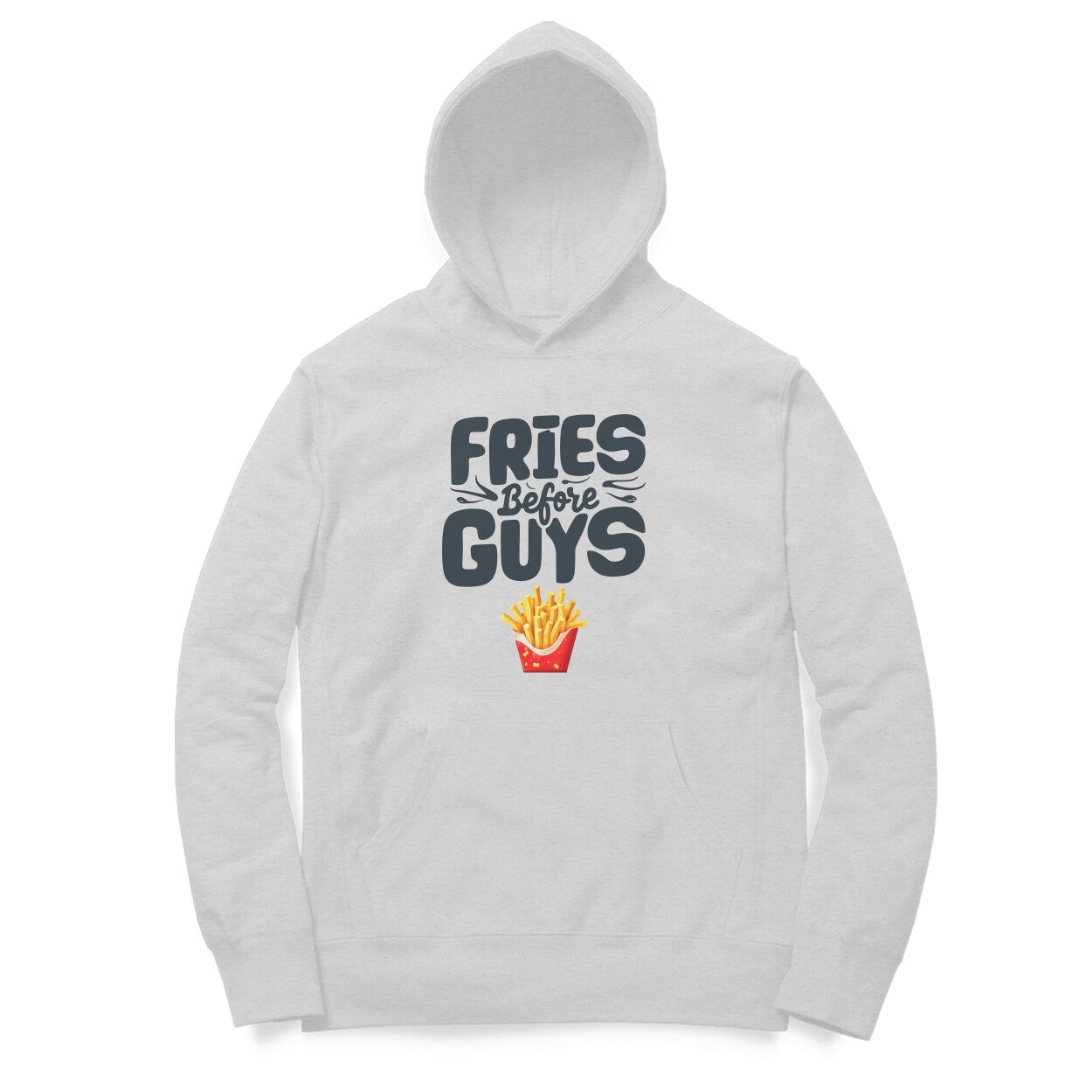 Women's Fries Before Guys Graphics Printed Hoodies