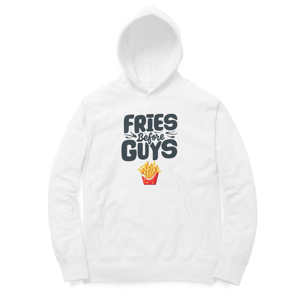 Women's Fries Before Guys Graphics Printed Hoodies