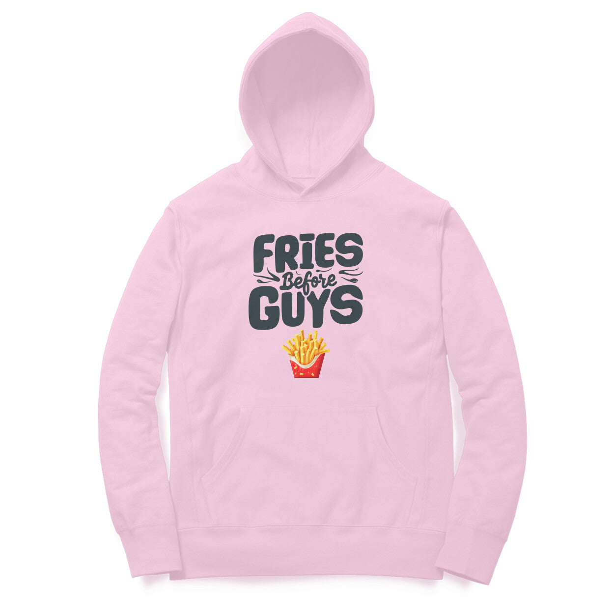 Women's Fries Before Guys Graphics Printed Hoodies