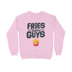 Women's Fries Before Guys Graphics Printed Sweatshirts