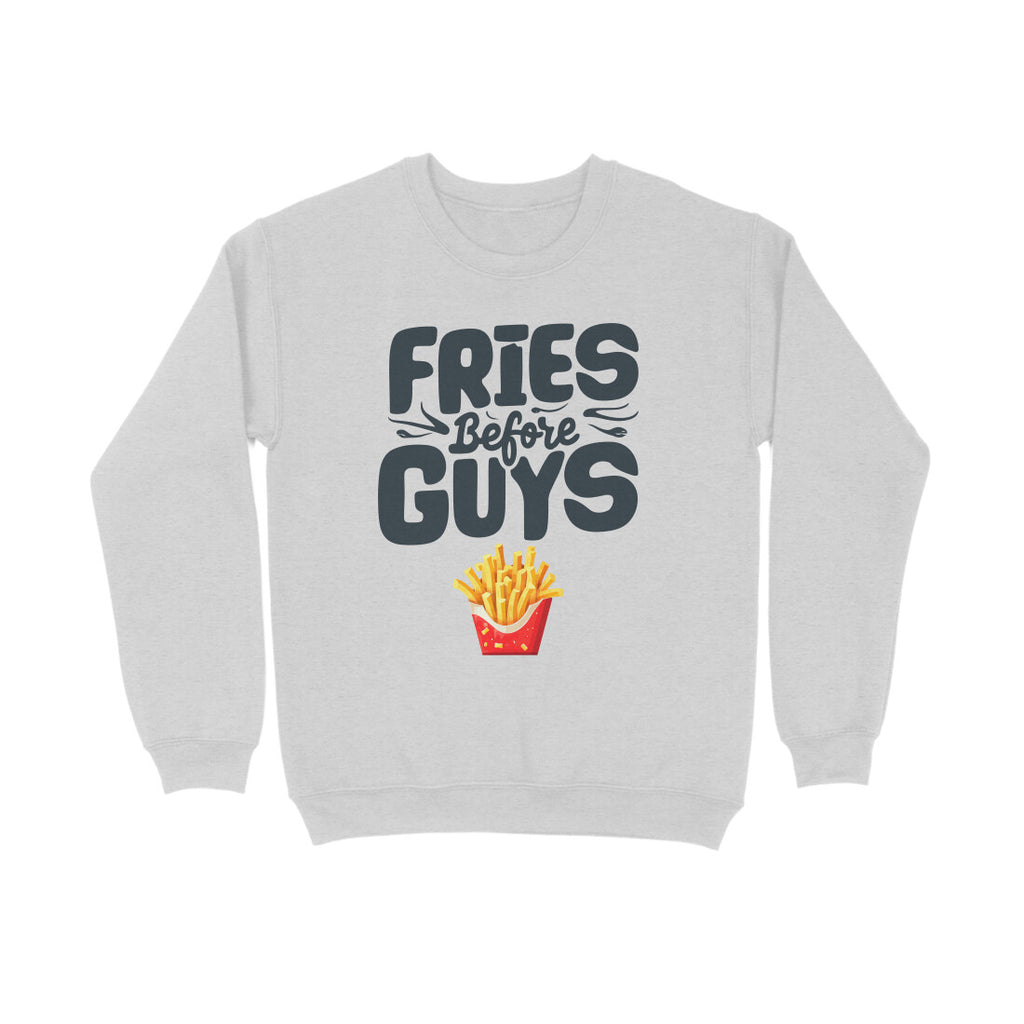Women's Fries Before Guys Graphics Printed Sweatshirts