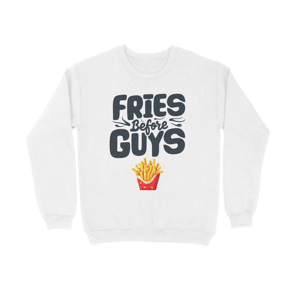 Women's Fries Before Guys Graphics Printed Sweatshirts