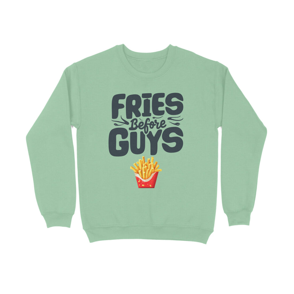 Women's Fries Before Guys Graphics Printed Sweatshirts