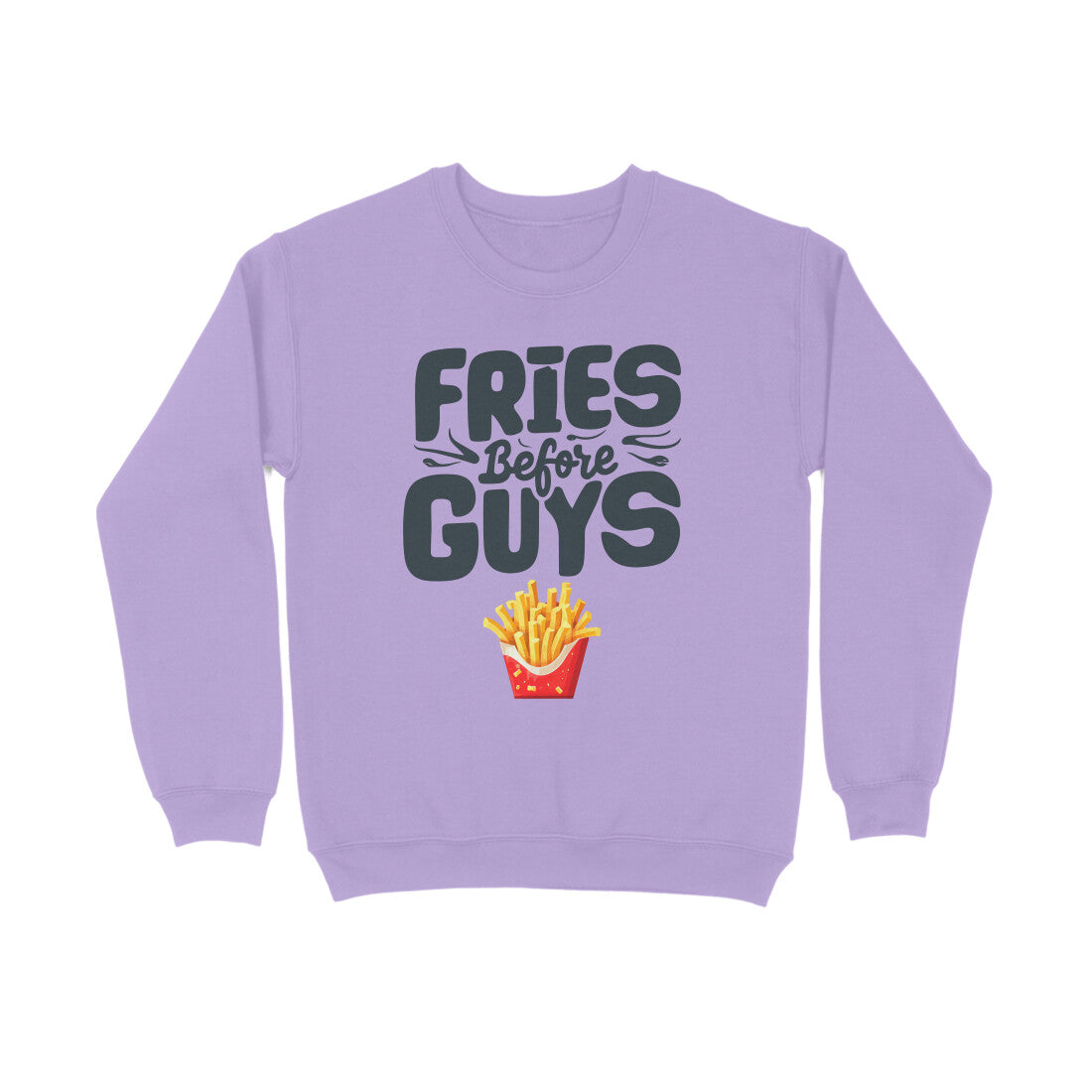 Women's Fries Before Guys Graphics Printed Sweatshirts