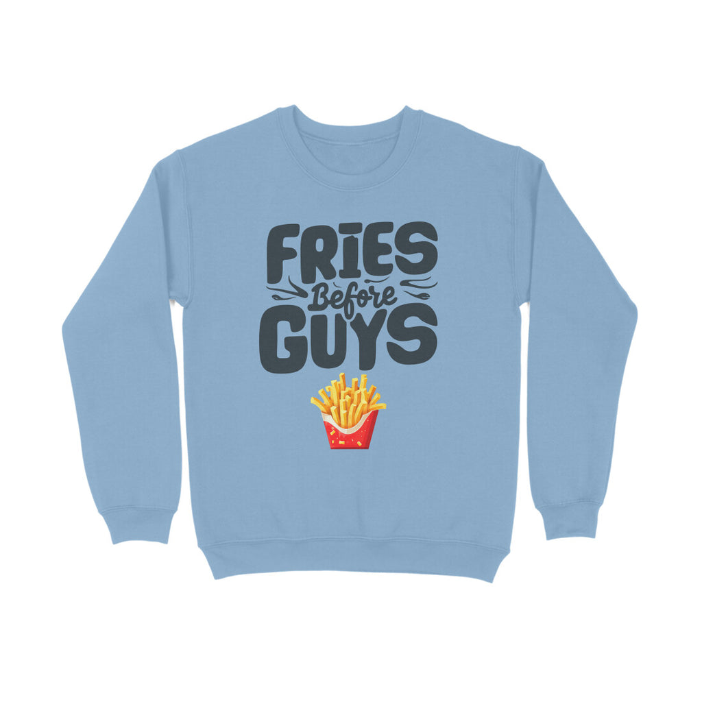 Women's Fries Before Guys Graphics Printed Sweatshirts