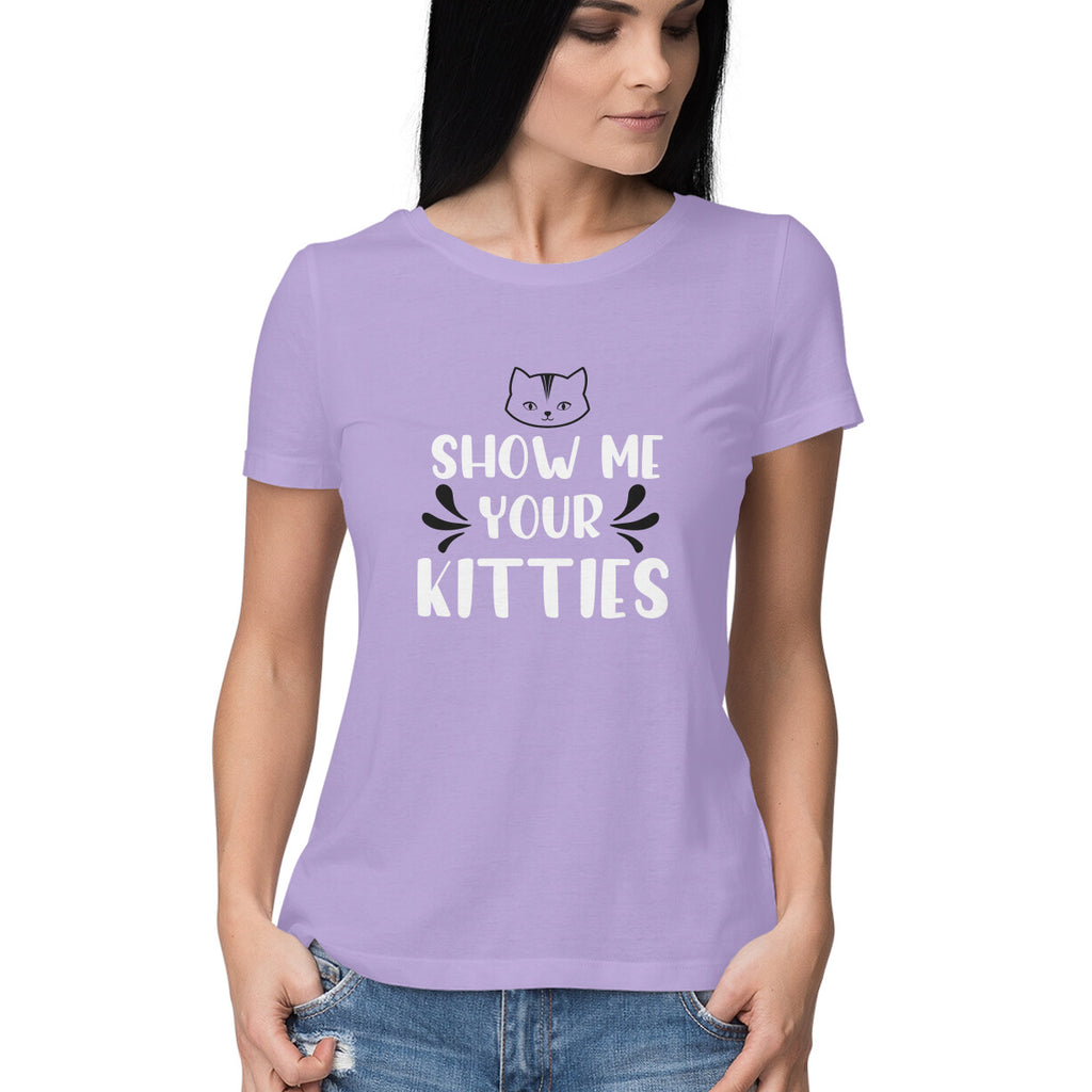 Women's Show Me Your Kitties Graphics Printed T-Shirt