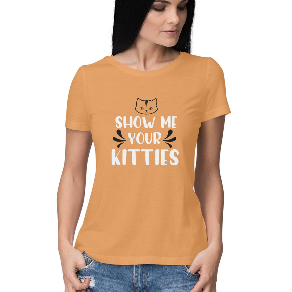 Women's Show Me Your Kitties Graphics Printed T-Shirt