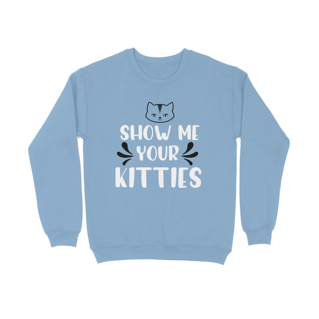 Women's Show Me Your Kitties Graphics Printed Sweatshirts