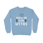 Women's Show Me Your Kitties Graphics Printed Sweatshirts