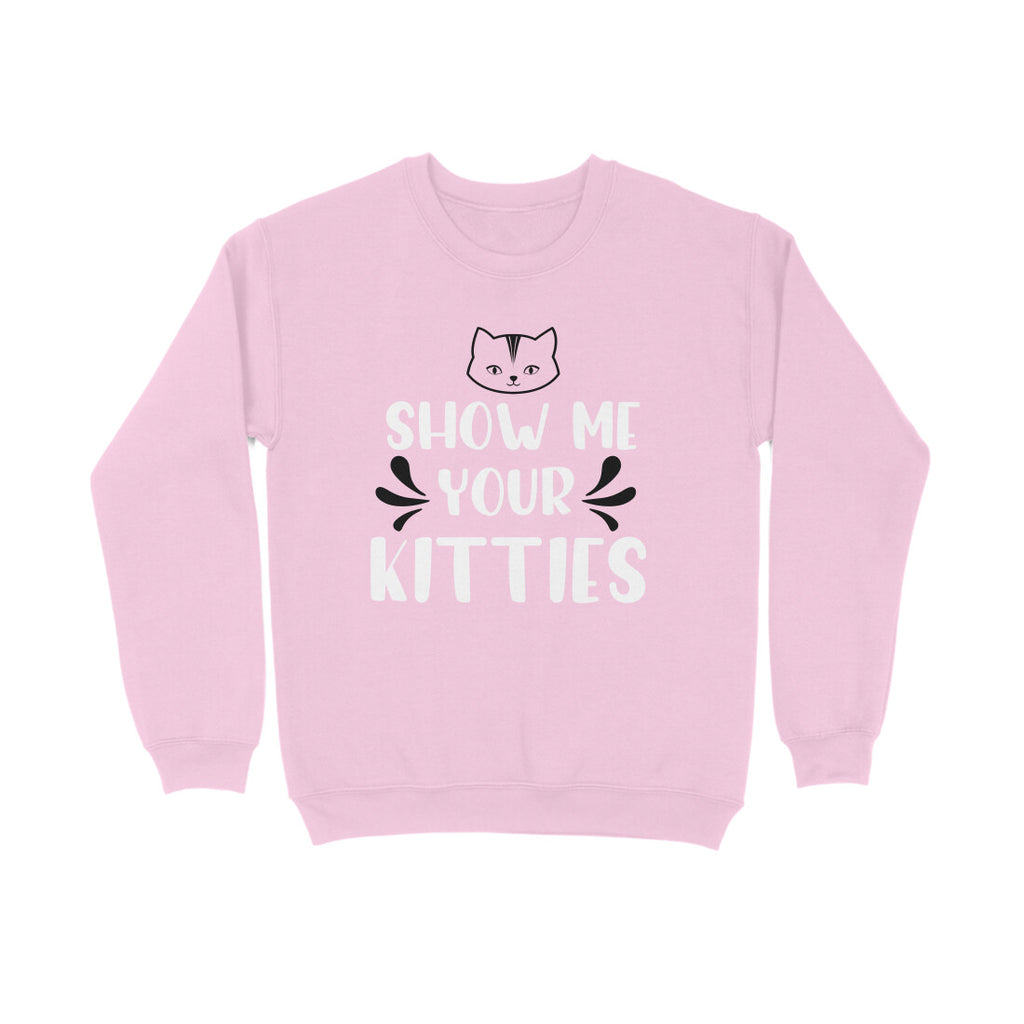 Women's Show Me Your Kitties Graphics Printed Sweatshirts