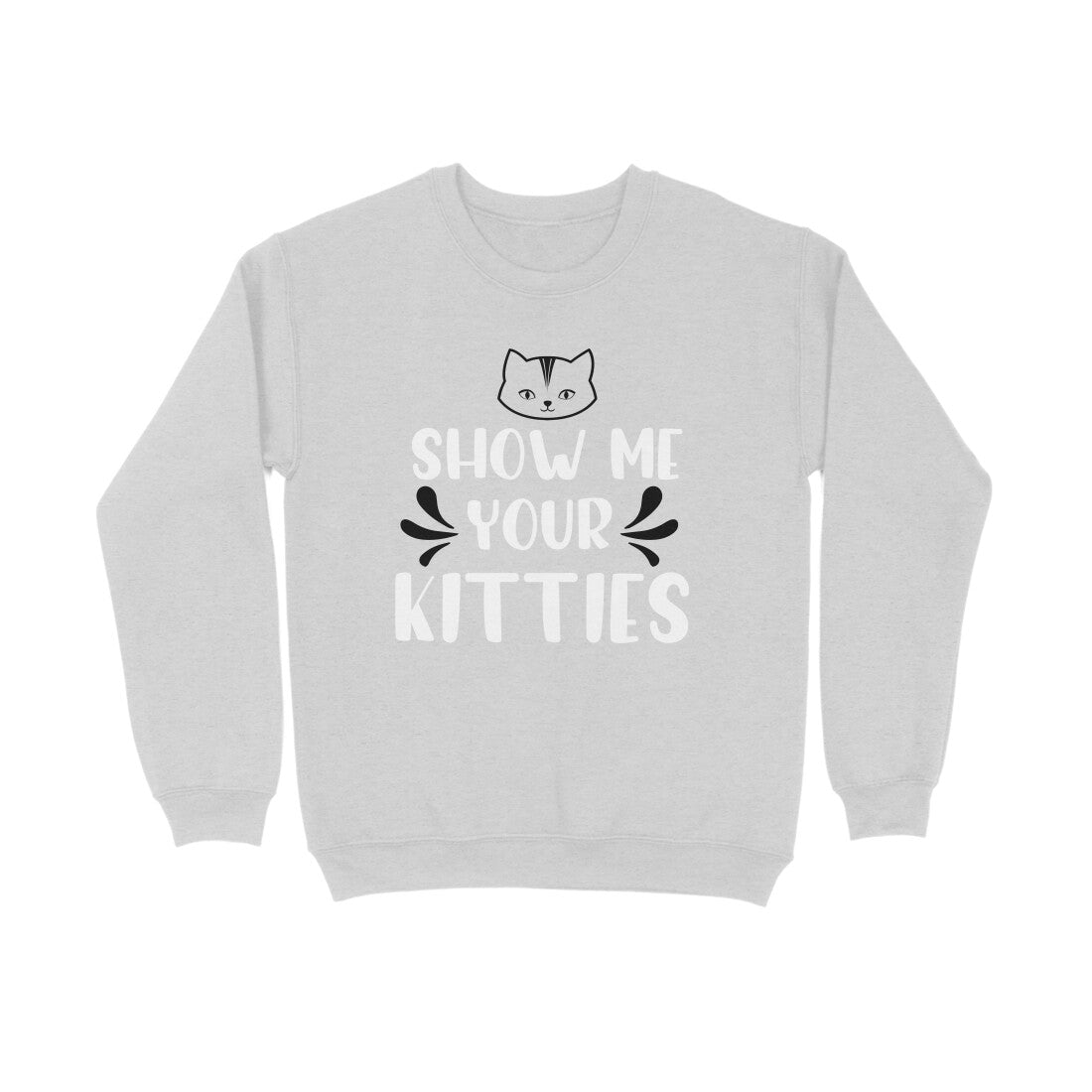 Women's Show Me Your Kitties Graphics Printed Sweatshirts