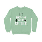 Women's Show Me Your Kitties Graphics Printed Sweatshirts