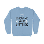 Women's Show Me Your Kitties Graphics Printed Sweatshirts