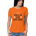 Women's Show Me Your Kitties Graphics Printed T-Shirt