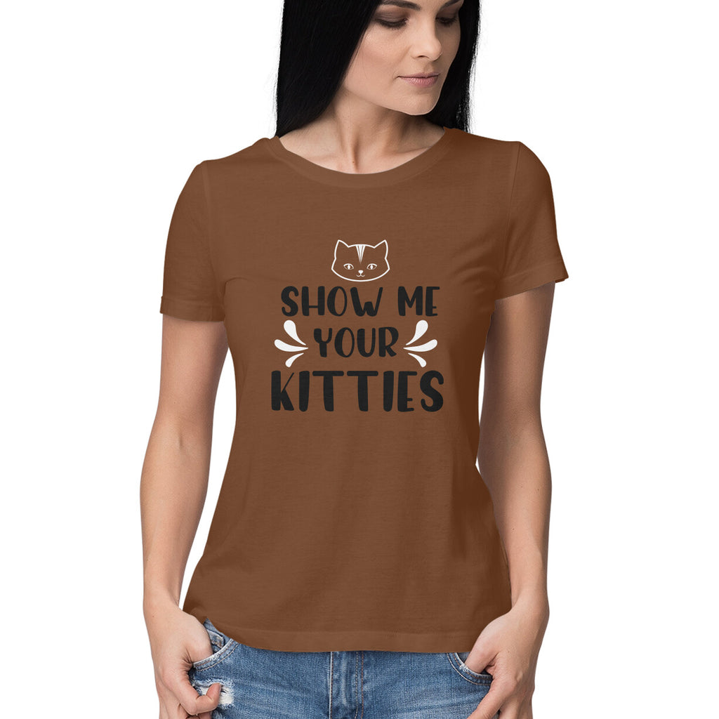 Women's Show Me Your Kitties Graphics Printed T-Shirt
