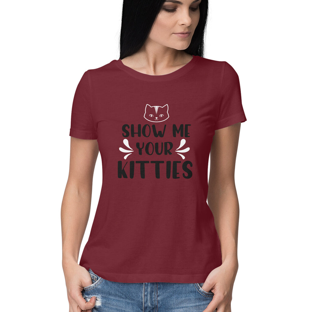 Women's Show Me Your Kitties Graphics Printed T-Shirt