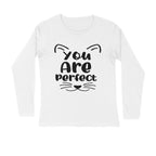 Men's You Are Perfect Quote Printed Full Sleeve T Shirt