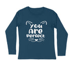 Men's You Are Perfect Quote Printed Full Sleeve T Shirt