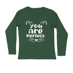 Men's You Are Perfect Quote Printed Full Sleeve T Shirt
