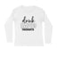 Men's Drink Happy Thoughts Quote Printed Full Sleeve T Shirt