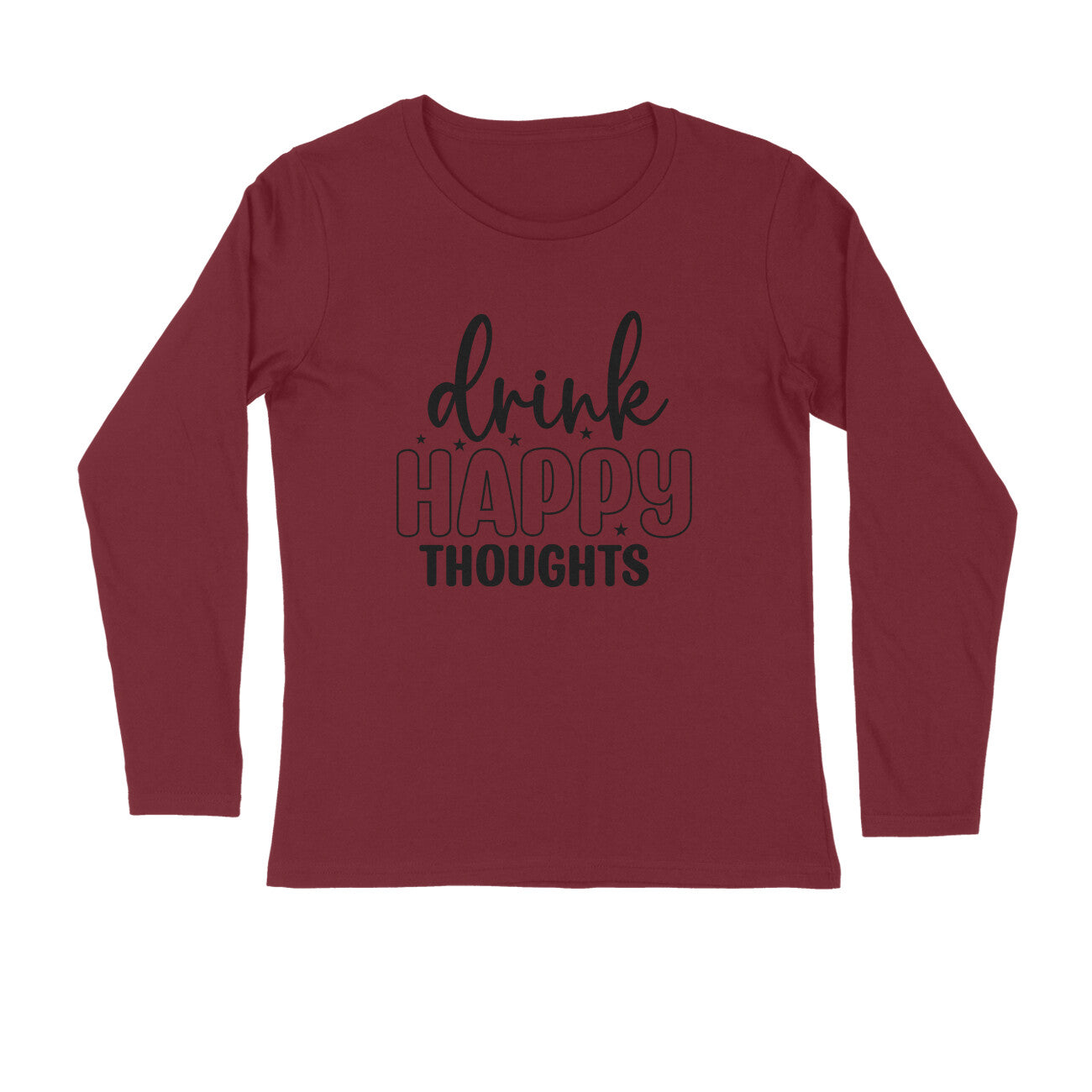 Men's Drink Happy Thoughts Quote Printed Full Sleeve T Shirt