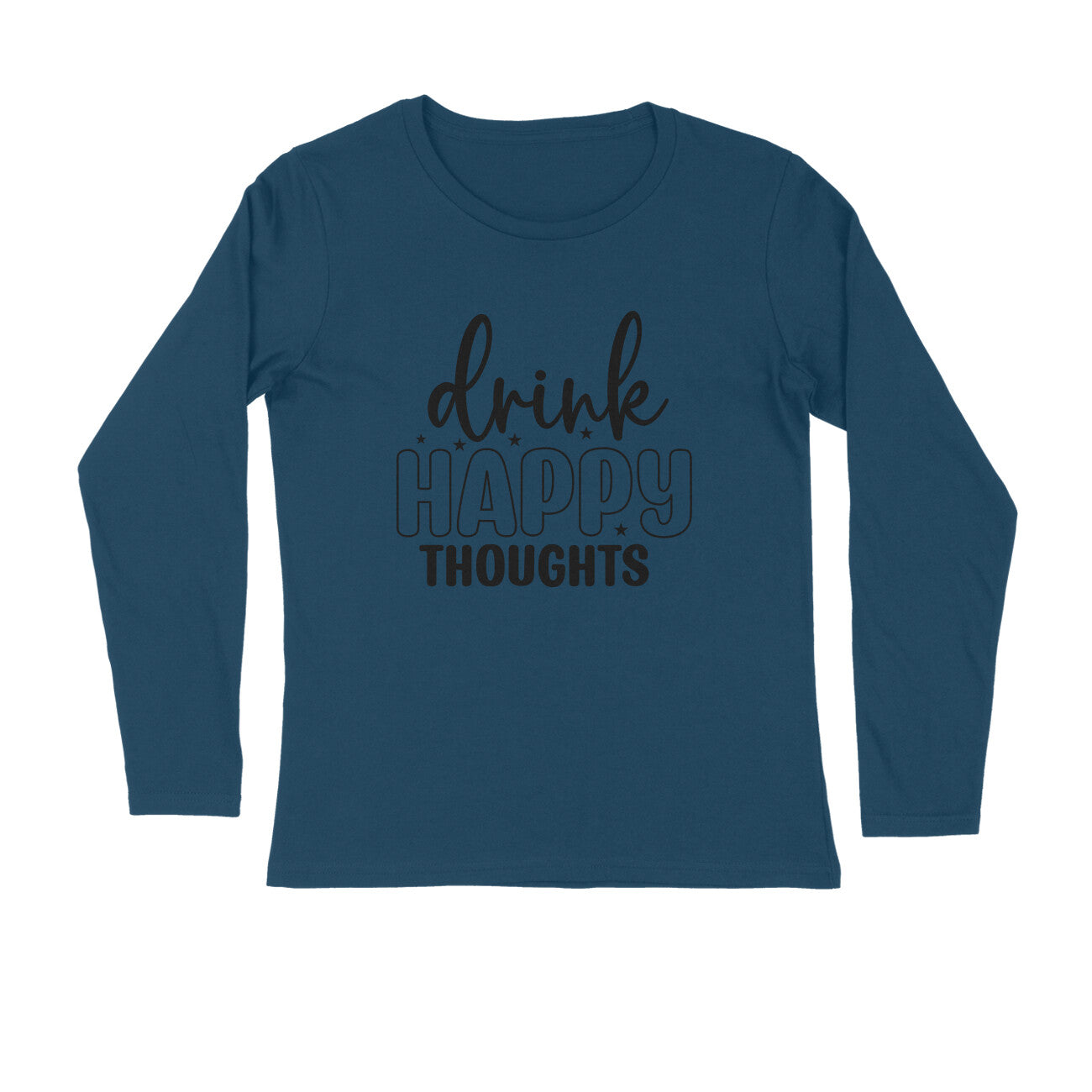 Men's Drink Happy Thoughts Quote Printed Full Sleeve T Shirt