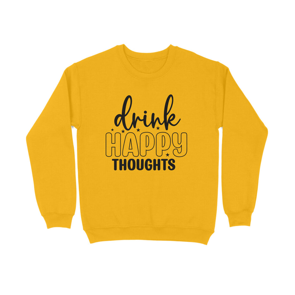 Men's Drink Happy Thoughts Graphics Printed Sweatshirts