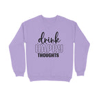 Men's Drink Happy Thoughts Graphics Printed Sweatshirts