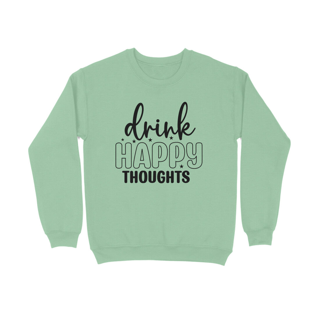 Women's Drink Happy Thoughts Graphics Printed Sweatshirts