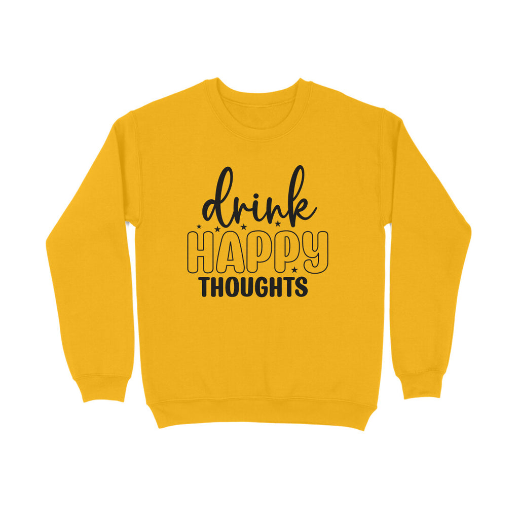 Women's Drink Happy Thoughts Graphics Printed Sweatshirts