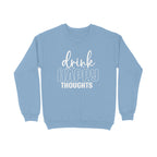 Women's Drink Happy Thoughts Graphics Printed Sweatshirts