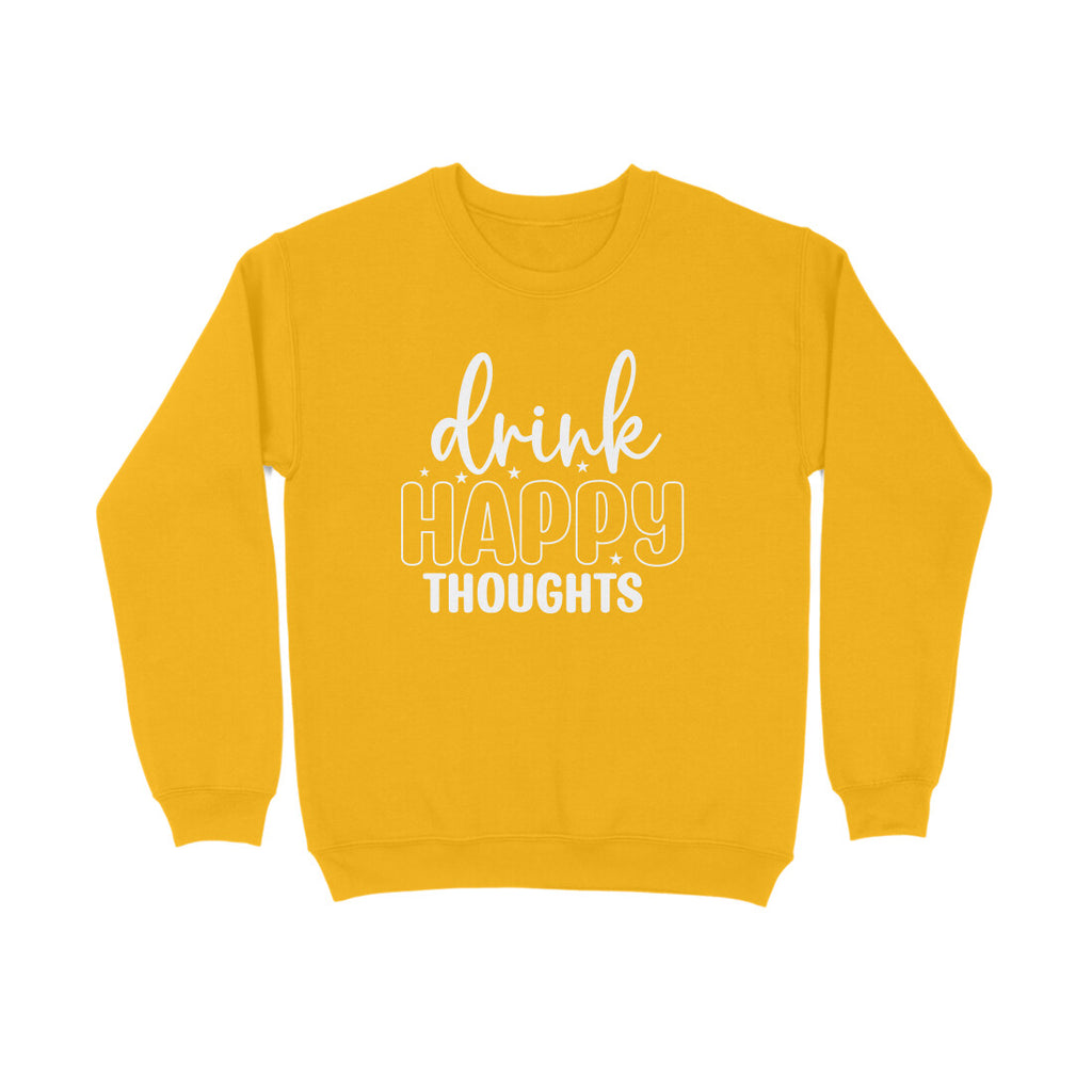 Women's Drink Happy Thoughts Graphics Printed Sweatshirts