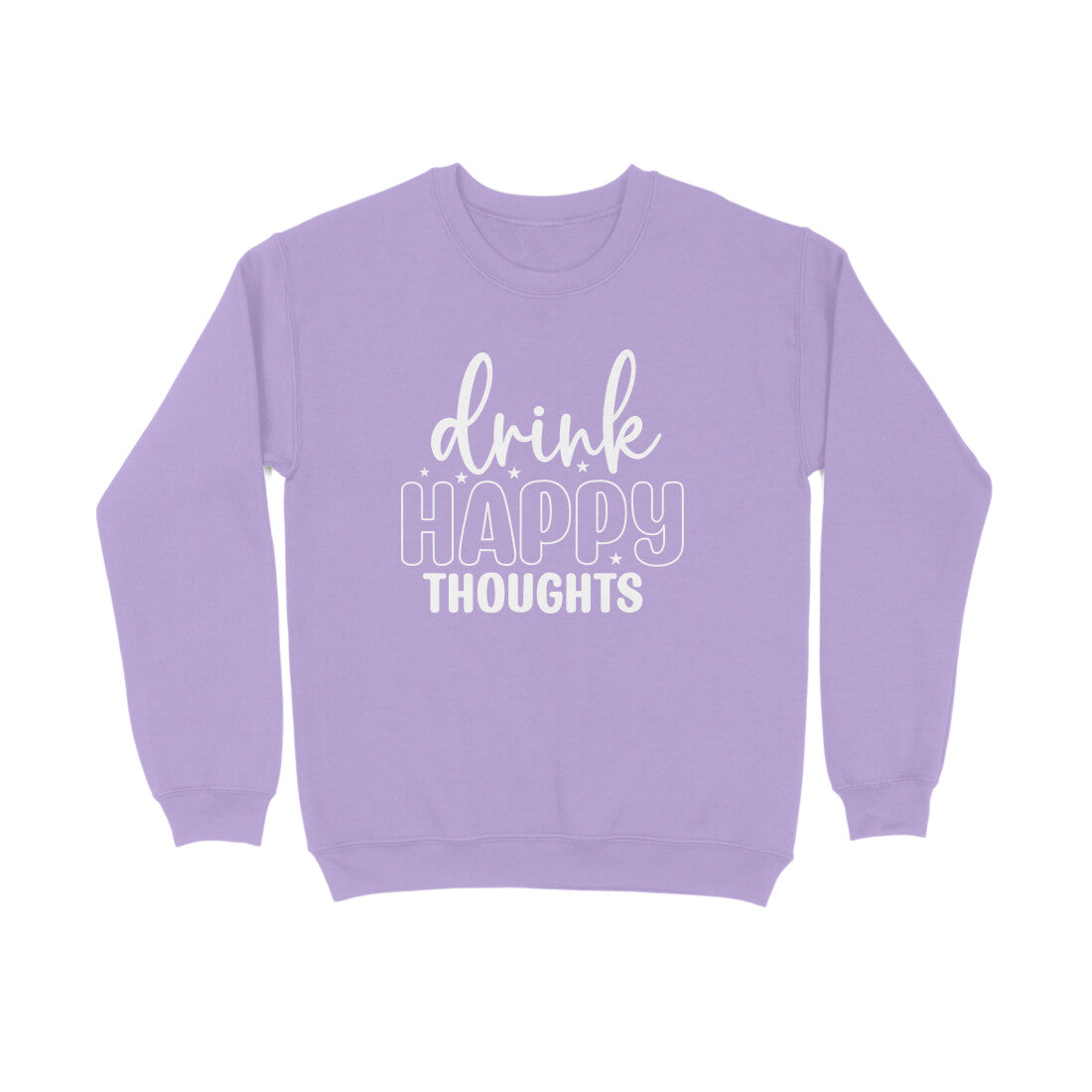 Women's Drink Happy Thoughts Graphics Printed Sweatshirts