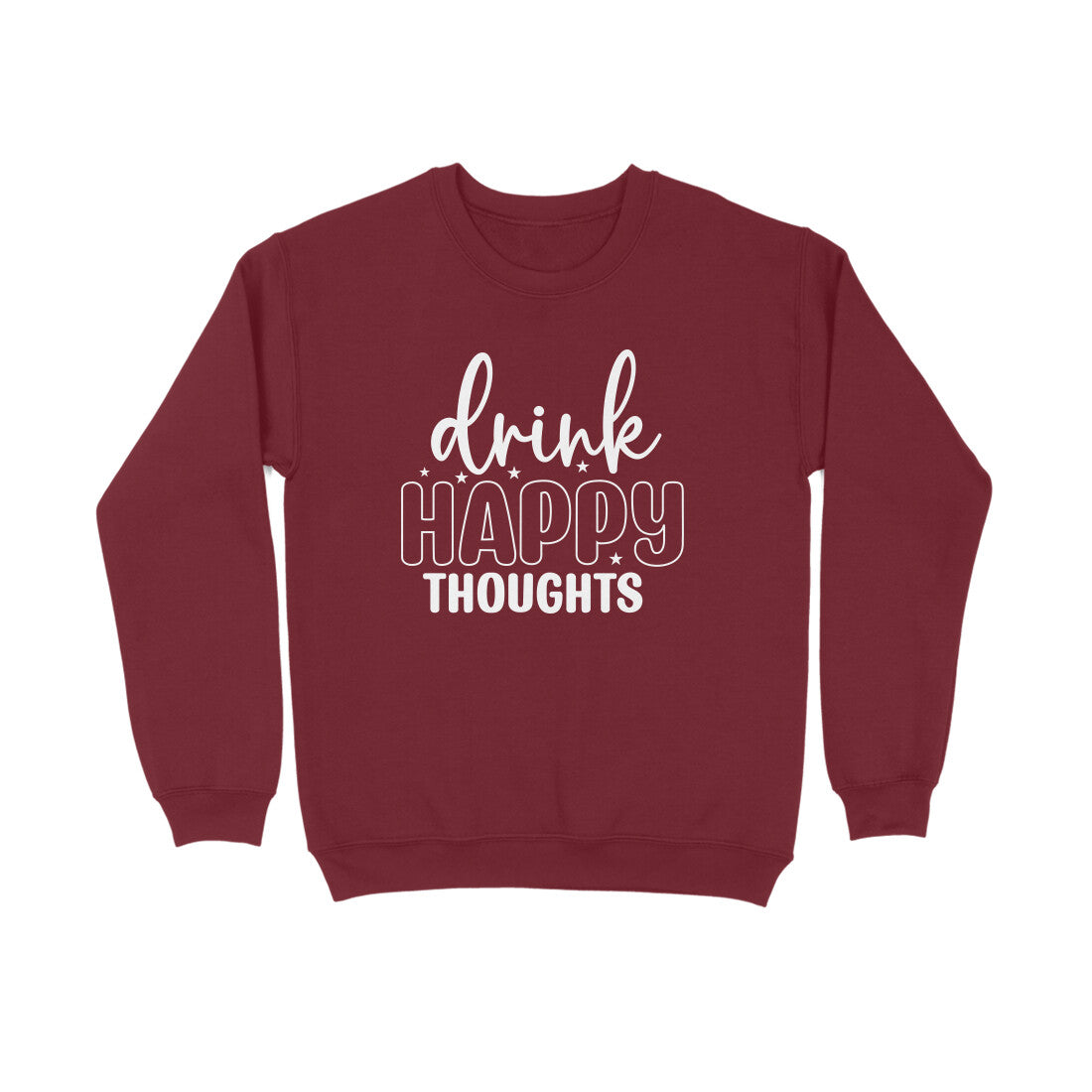 Women's Drink Happy Thoughts Graphics Printed Sweatshirts