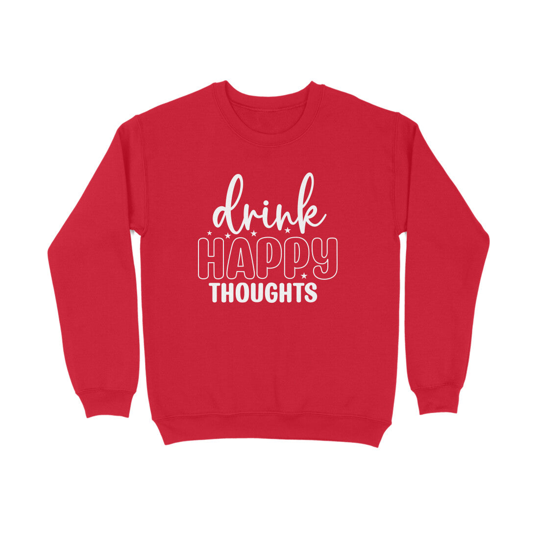 Women's Drink Happy Thoughts Graphics Printed Sweatshirts