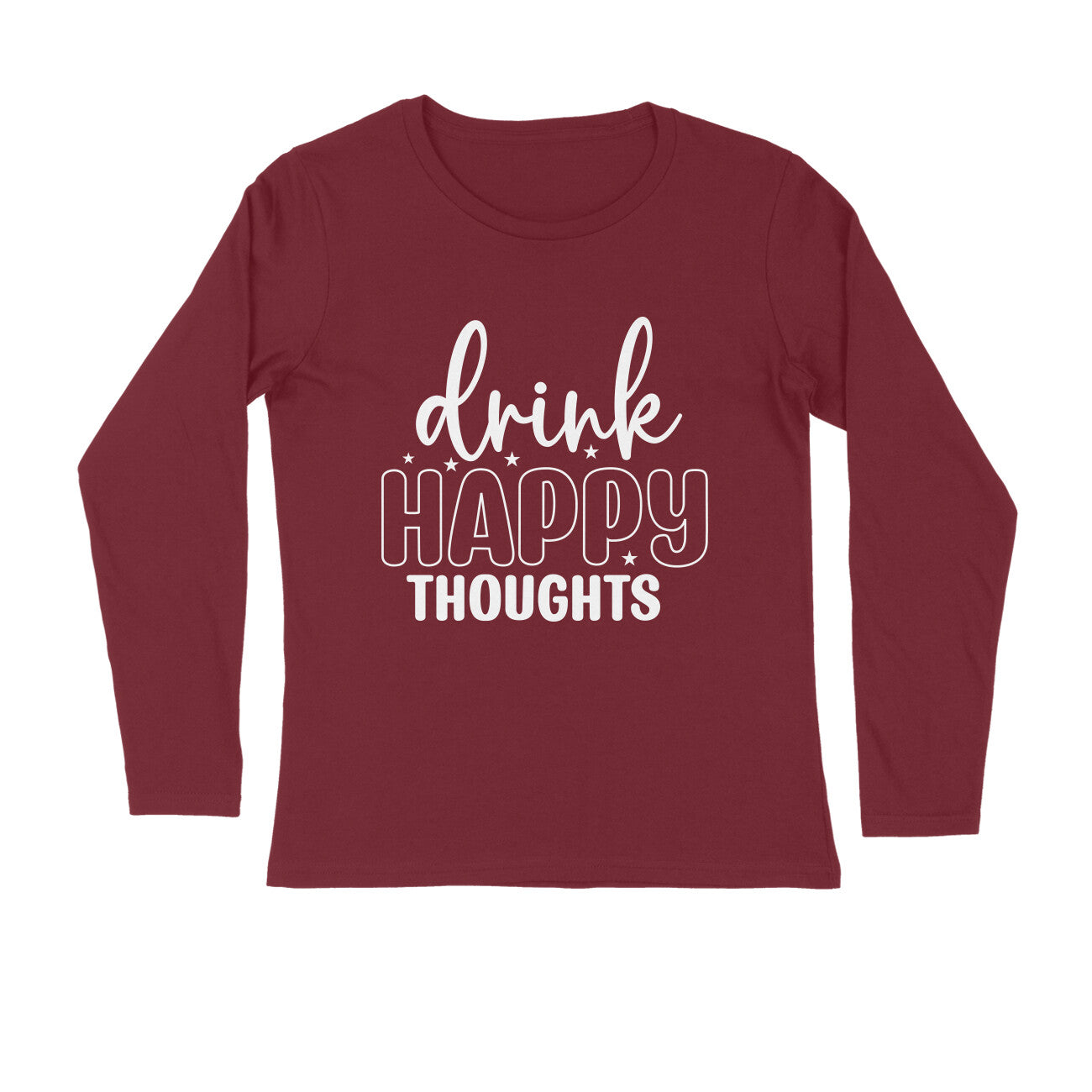 Men's Drink Happy Thoughts Quote Printed Full Sleeve T Shirt
