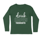 Men's Drink Happy Thoughts Quote Printed Full Sleeve T Shirt