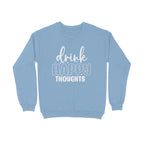 Men's Drink Happy Thoughts Graphics Printed Sweatshirts