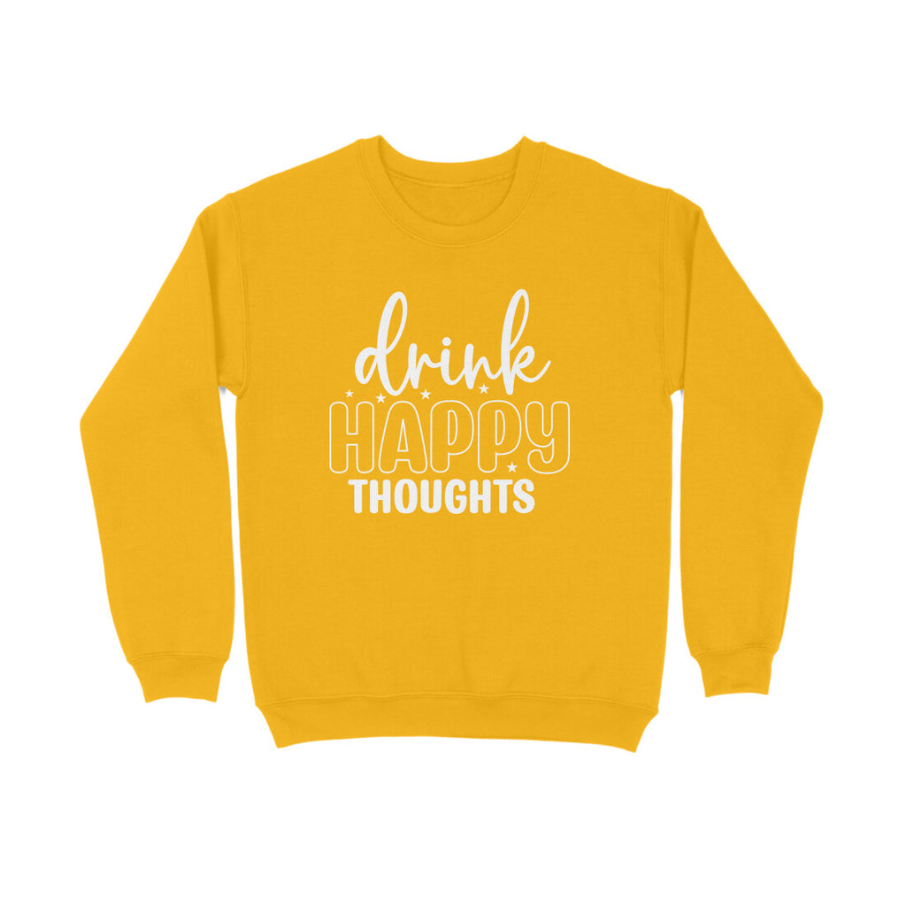 Men's Drink Happy Thoughts Graphics Printed Sweatshirts