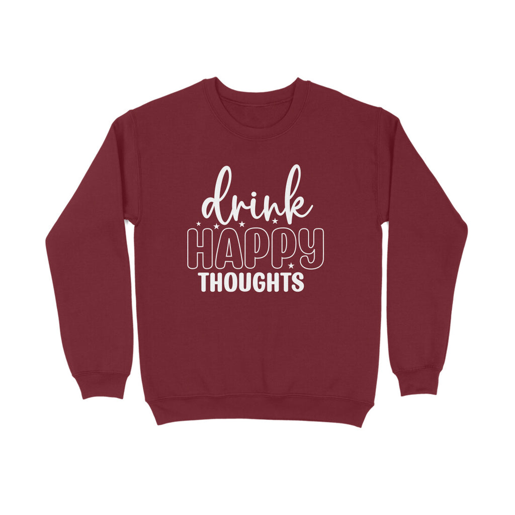 Men's Drink Happy Thoughts Graphics Printed Sweatshirts