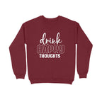 Men's Drink Happy Thoughts Graphics Printed Sweatshirts