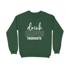 Men's Drink Happy Thoughts Graphics Printed Sweatshirts