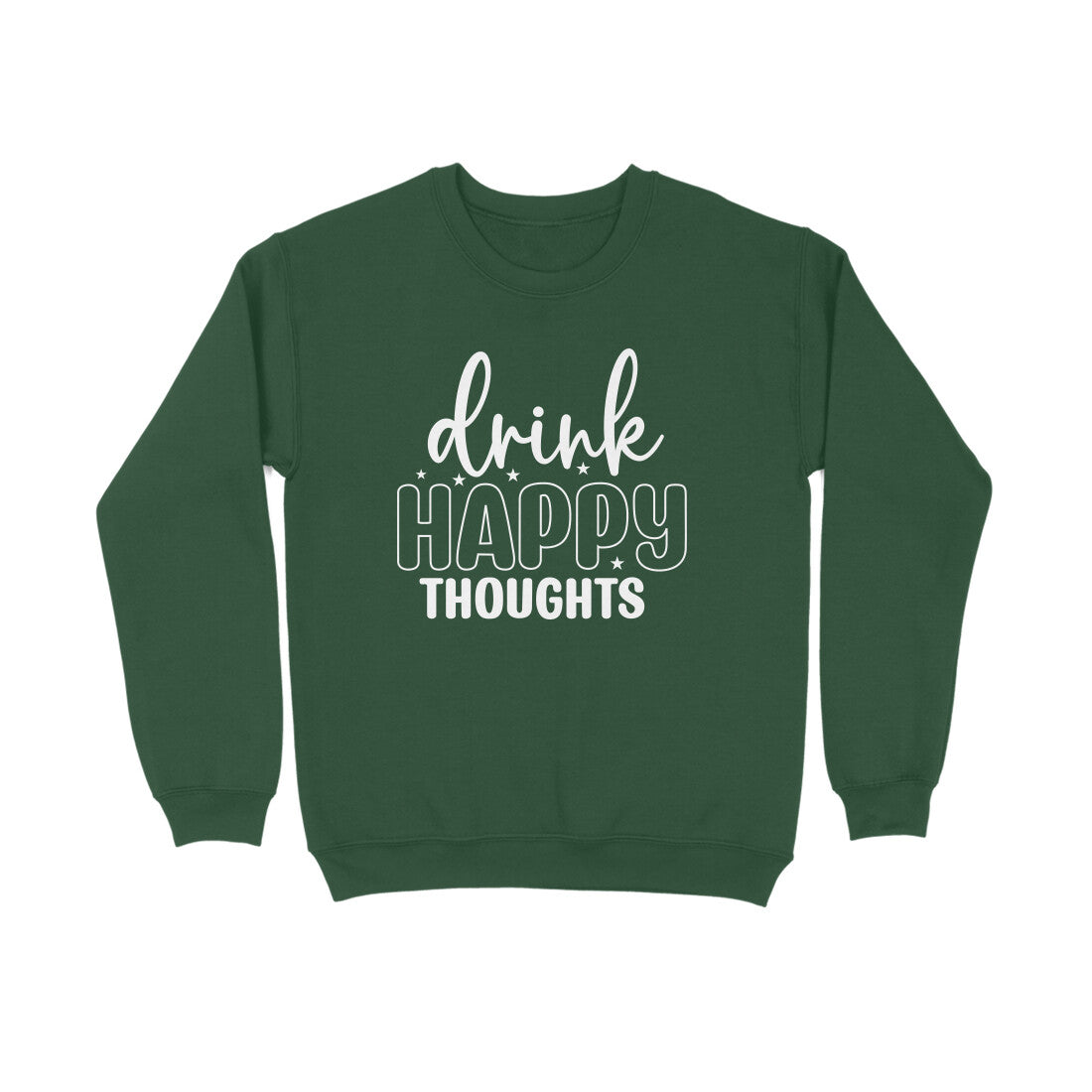 Men's Drink Happy Thoughts Graphics Printed Sweatshirts