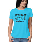 Women's It's Shot 0' Clock Somewhere Graphics Printed T-Shirt