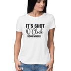 Women's It's Shot 0' Clock Somewhere Graphics Printed T-Shirt